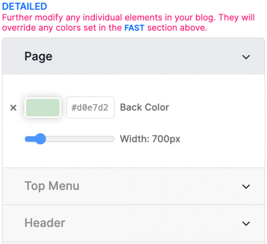 Screenshot of a user interface section titled DETAILED in blue, with the subtitle Further modify any individual elements in your blog. They will override any colors set in the FAST section above in pink. The section labeled Page is expanded and shows a color swatch with a hex code #d0e7d2 for Back Color. There is also a slider set to 700px for Width. Below are collapsible sections labeled Top Menu and Header.