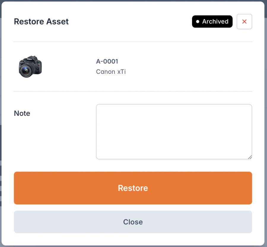 A 'Restore Asset' modal displaying an archived Canon xTi camera (A-0001). The modal includes a note field, a large orange 'Restore' button, and a 'Close' button. The top right corner features an 'X' button to close the modal.