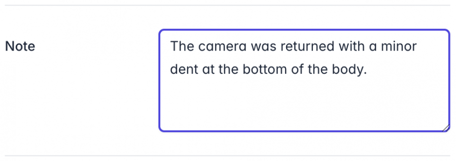 A 'Note' field containing the text: 'The camera was returned with a minor dent at the bottom of the body.' The text box is highlighted with a blue border, indicating it is active for editing.