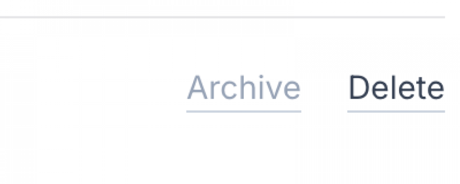 A section of the interface displaying two options: 'Archive' in lighter gray text and 'Delete' in bold black text, both underlined, indicating clickable actions.