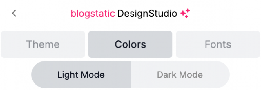 Screenshot of a user interface for the blogstatic DesignStudio. The top navigation shows the title blogstatic in pink followed by DesignStudio in black with two pink sparkle icons. Below the title, there are three tabs labeled Theme, Colors, and Fonts, with the Colors tab selected. At the bottom, there is a toggle switch for Light Mode and Dark Mode, with Light Mode currently selected.